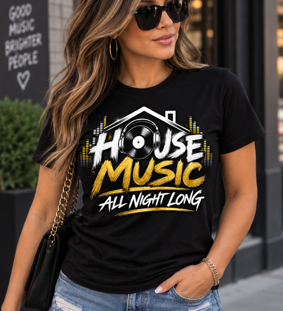 House Music All night long- T-shirt