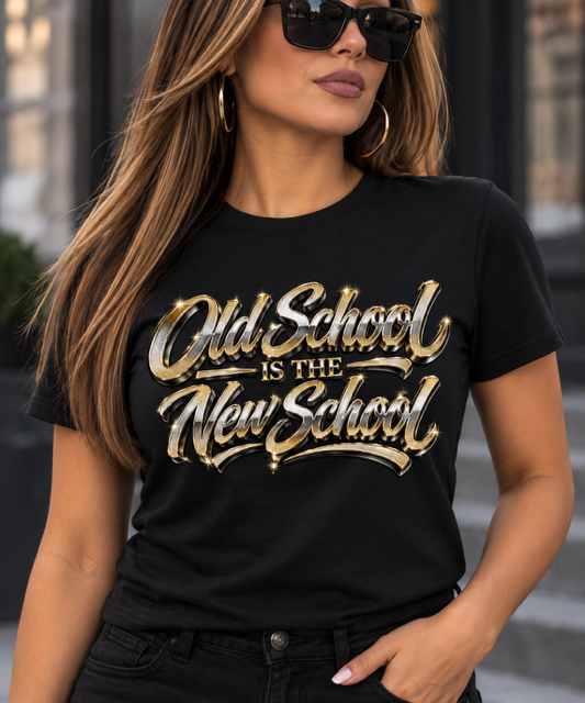 Old School is the New School - T- Shirt